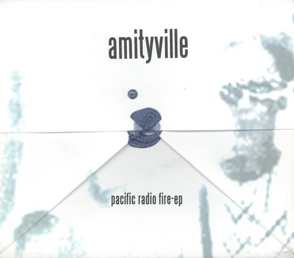 Amityville - Pacific Radio Fire EP