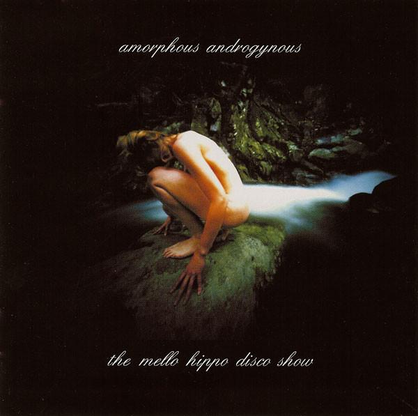Amorphous Androgynous - The Mello Hippo Disco Show