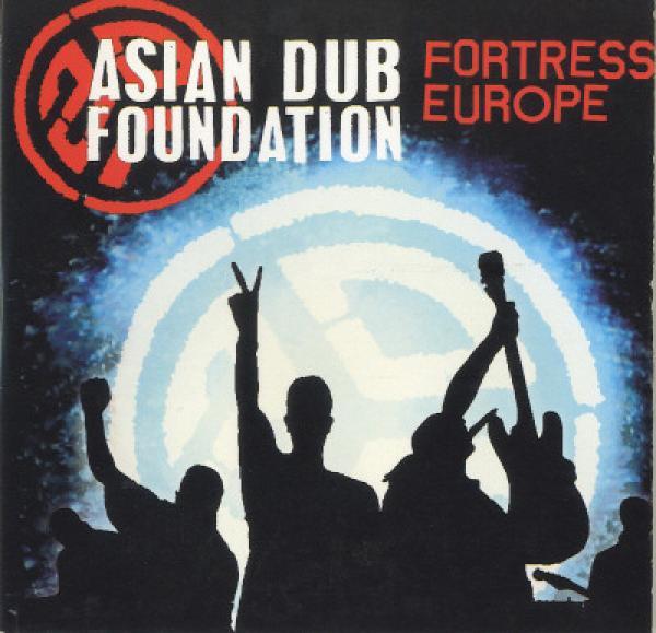 Asian Dub Foundation - Fortress Europe