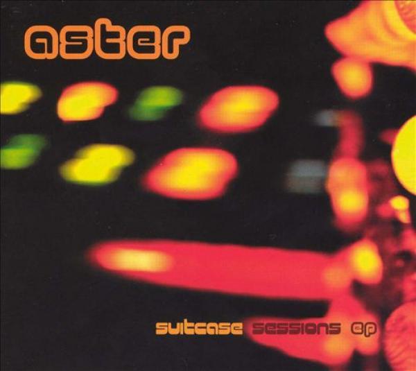 Aster  - Suitcase Sessions EP