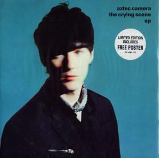 Aztec Camera - The Crying Scene EP