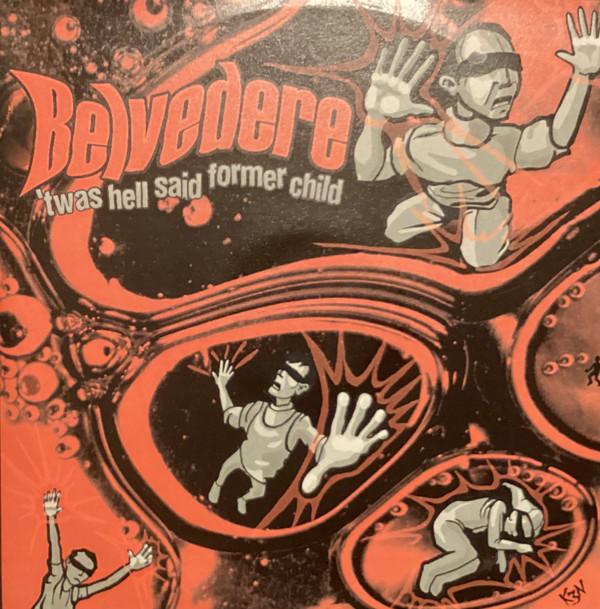 Belvedere  - 'Twas Hell Said Former Child