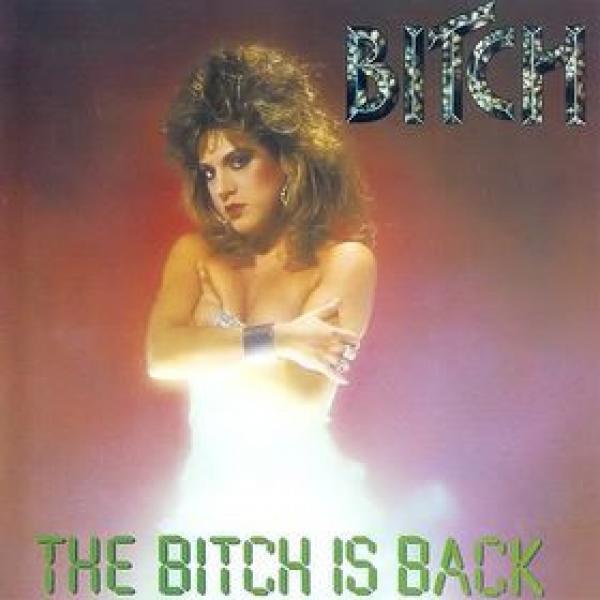 Bitch  - The Bitch Is Back