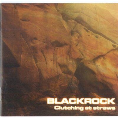 Blackrock  - Clutching At Straws