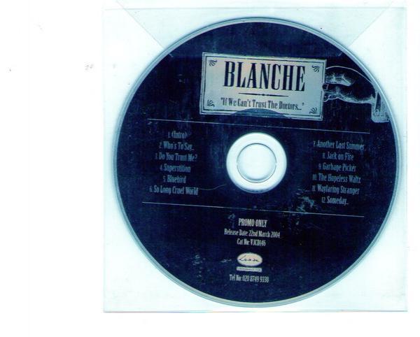 Blanche  - If We Can't Trust The Doctors...