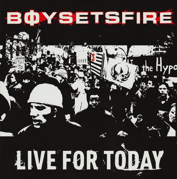 Boysetsfire - Live For Today