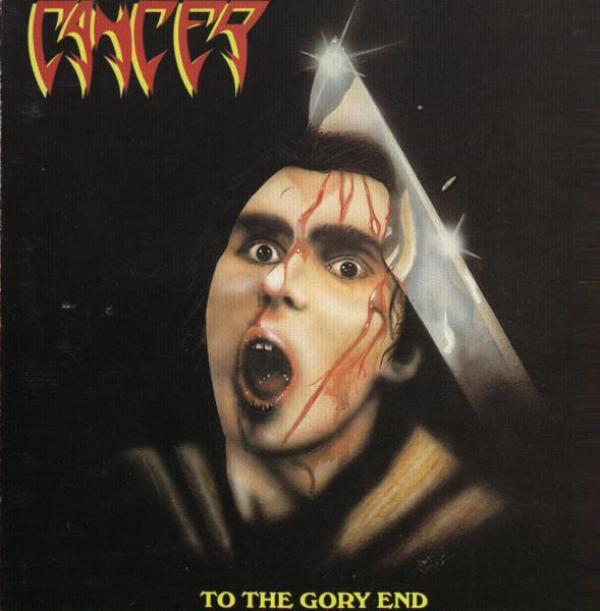 Cancer  - To The Gory End