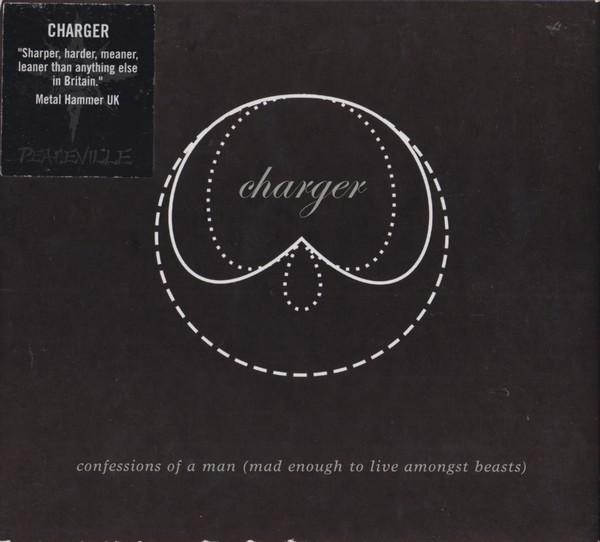 Charger  - Confessions Of A Man (Mad Enough To Live Amongst Beasts)
