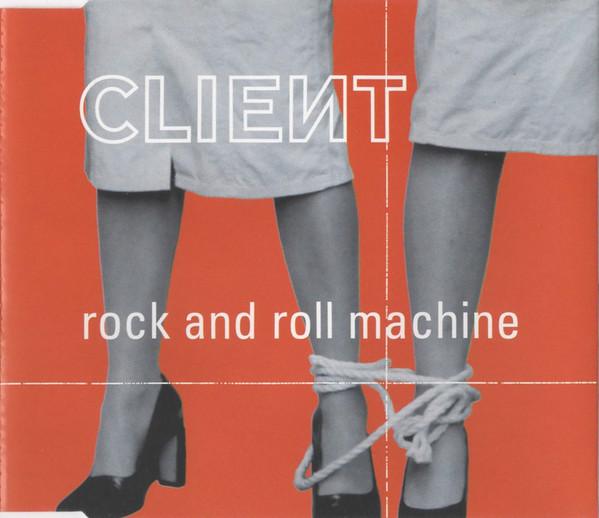 Client - Rock And Roll Machine