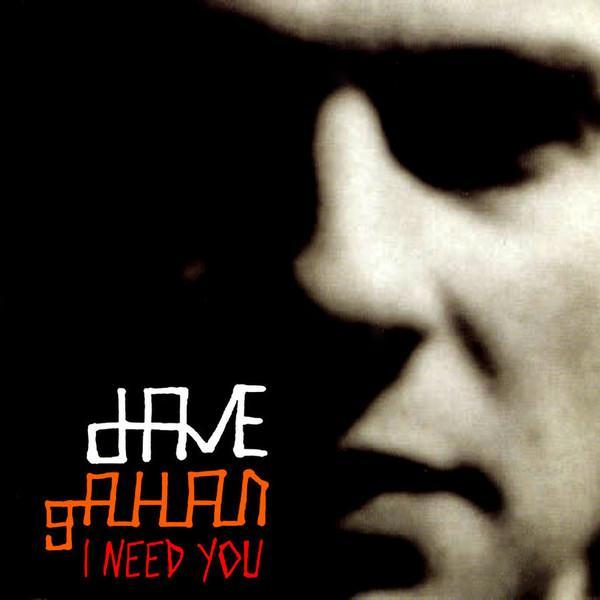 Dave Gahan - I Need You