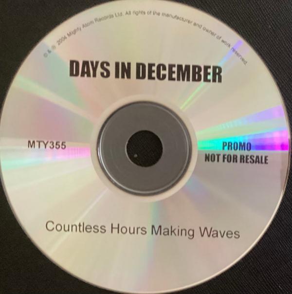 Days In December  - Countless Hours Making Waves