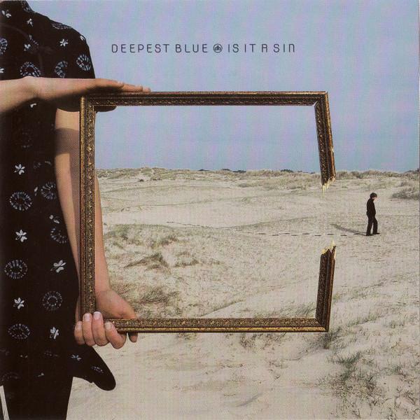 Deepest Blue - Is It A Sin