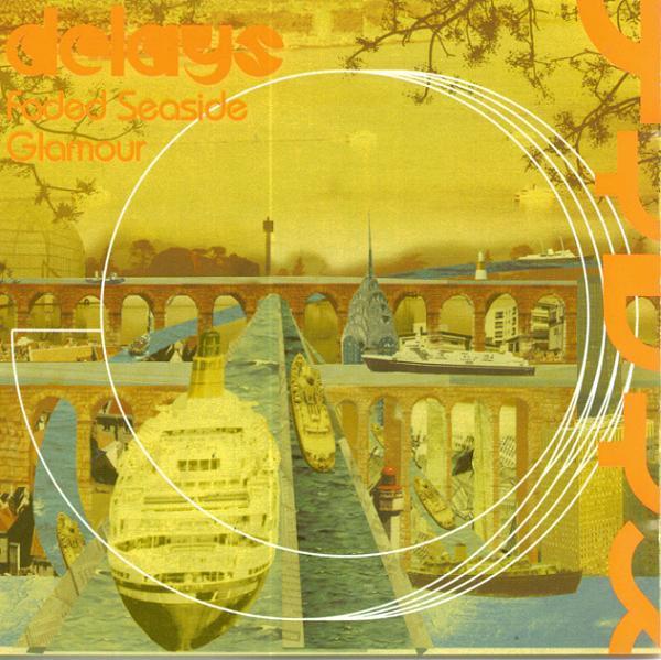 Delays - Faded Seaside Glamour
