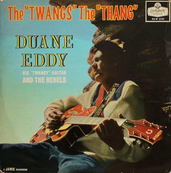 Duane Eddy And The Rebels - The "Twang's" The "Thang"