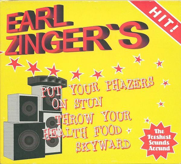Earl Zinger - Earl Zinger's Put Your Phazers On Stun Throw Your Health Food Skyward
