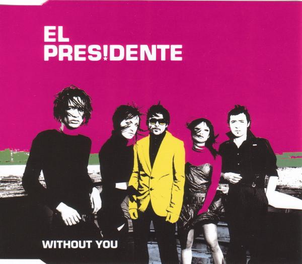 El Presidente  - Without You