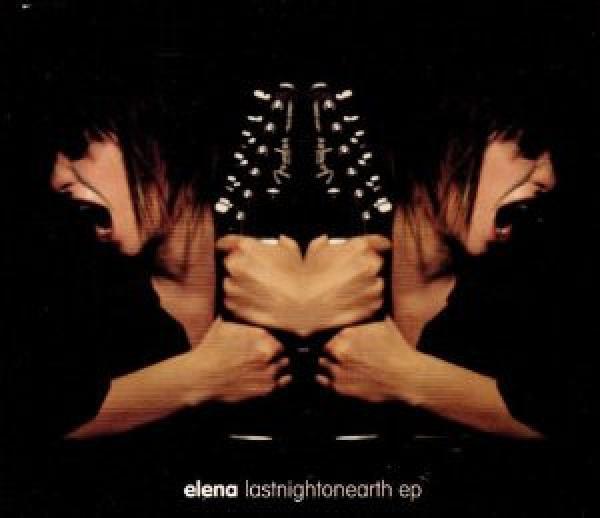Elena  - Lastnightonearth EP