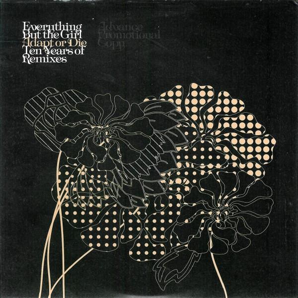 Everything But The Girl - Adapt Or Die - Ten Years Of Remixes