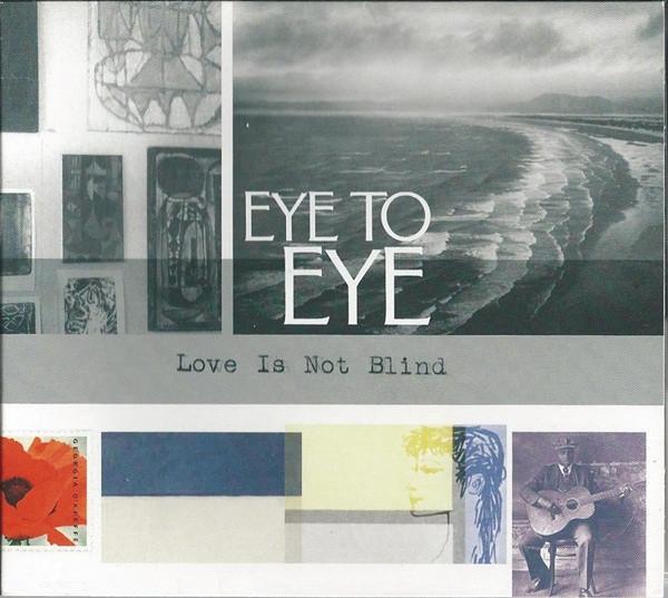 Eye To Eye  - Love Is Not Blind