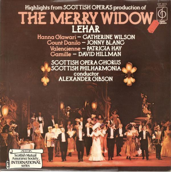 Franz Lehár, Catherine Wilson , Jonny Blanc, Patricia Hay, David Hillman , Scottish Opera Chorus, Scottish Philharmonia, Alexander Gibson - The Merry Widow - Highlights