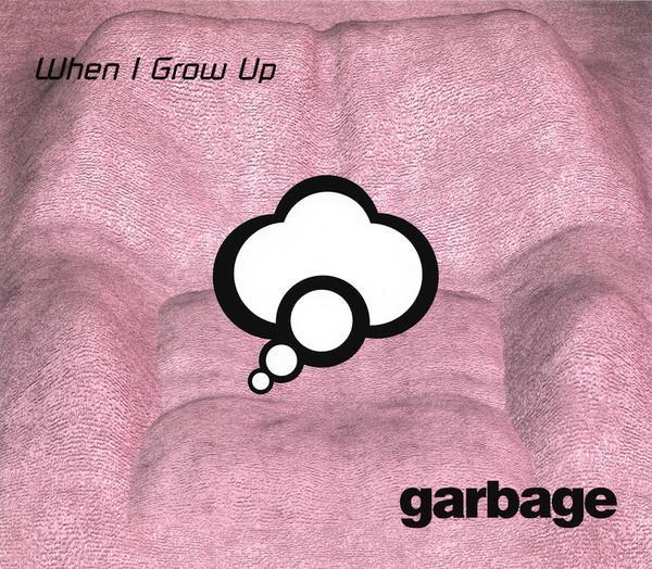 Garbage - When I Grow Up