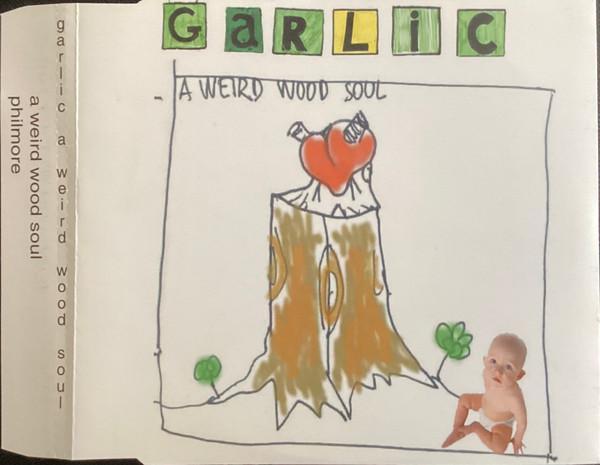Garlic  - A Weird Wood Soul