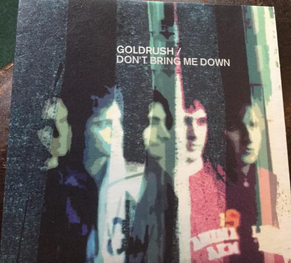 Goldrush  - Don't Bring Me Down
