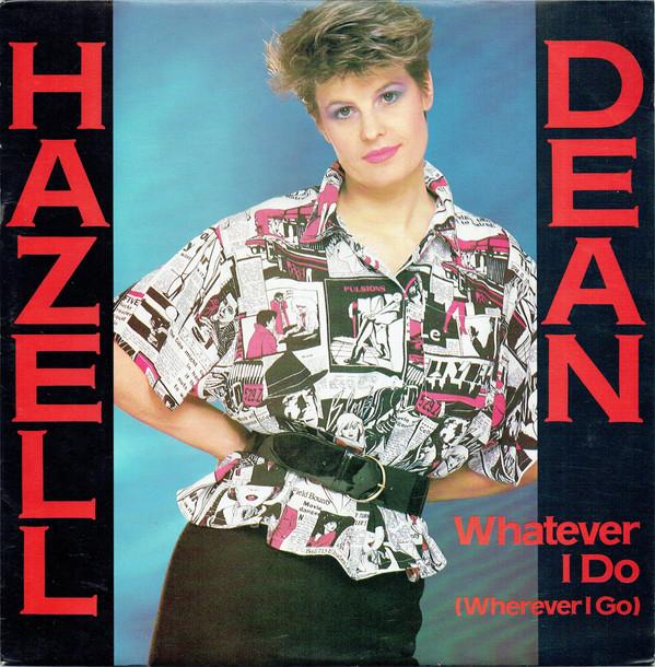 Hazell Dean - Whatever I Do (Wherever I Go)