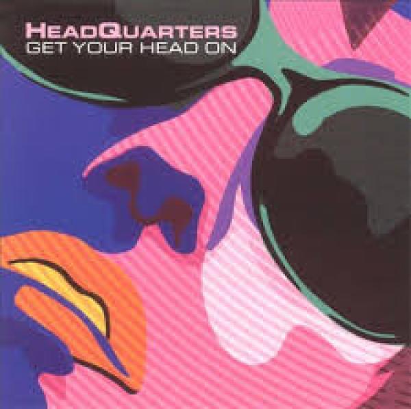 HeadQuarters  - Get Your Head On