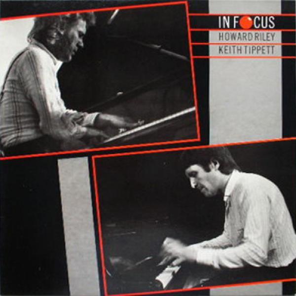 Howard Riley, Keith Tippett - In Focus