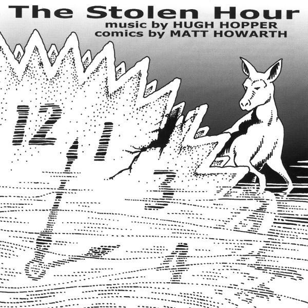 Hugh Hopper, Matt Howarth - The Stolen Hour