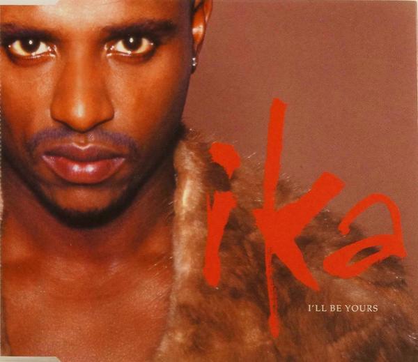 Ika  - I'll Be Yours