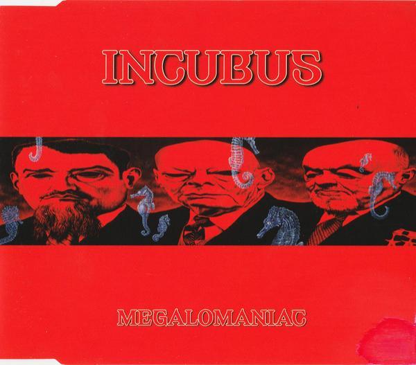 Incubus  - Megalomaniac