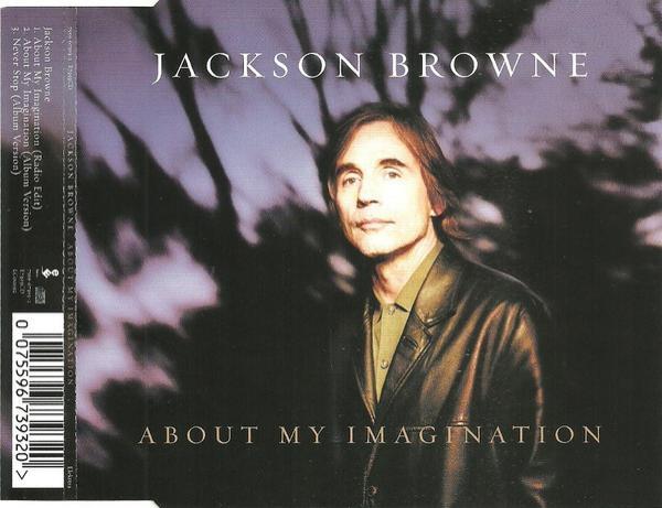 Jackson Browne - About My Imagination
