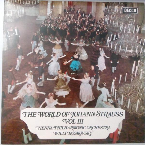 Johann Strauss Jr., Willi Boskovsky, Wiener Philharmoniker - The World Of Johann Strauss Vol. III
