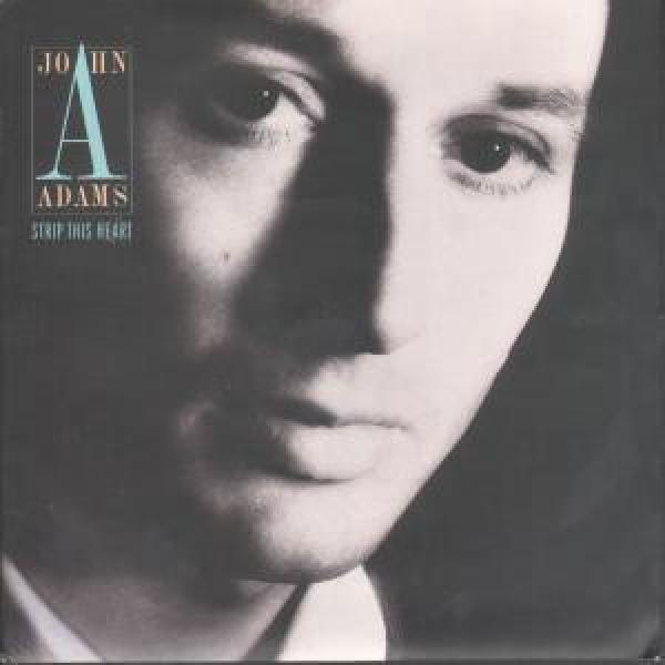 John Adams  - Strip This Heart