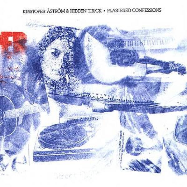 Kristofer Åström & Hidden Truck - Plastered Confessions