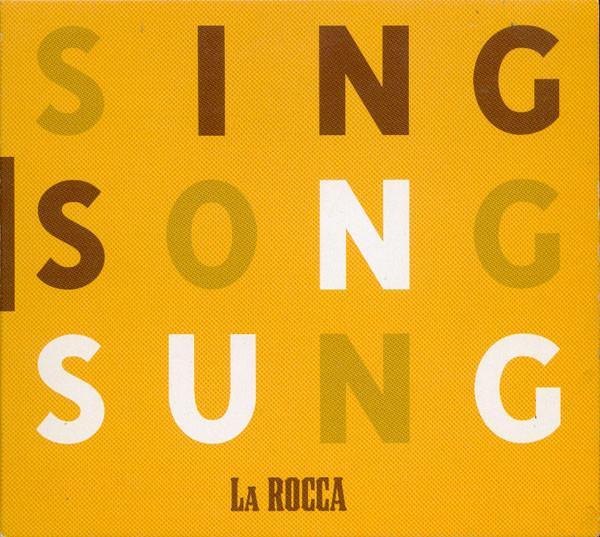 La Rocca  - Sing Song Sung