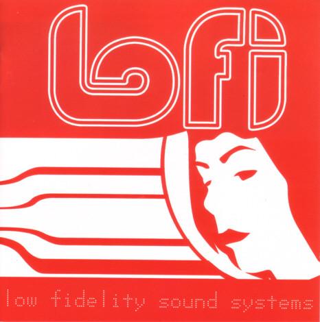 Lofi  - Low Fidelity Sound Systems