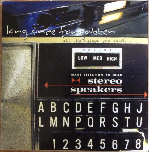Long Since Forgotten - All The Things You Said...