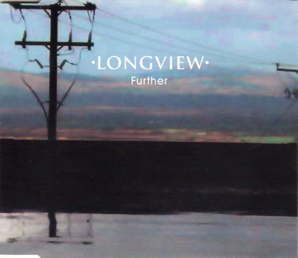 Longview - Further
