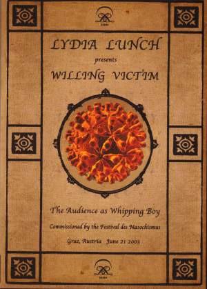 Lydia Lunch, Willing Victim  - The Audience As Whipping Boy