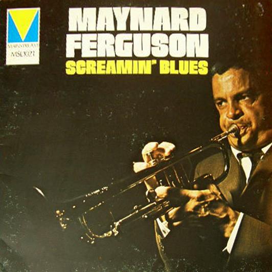 Maynard Ferguson - Screamin' Blues