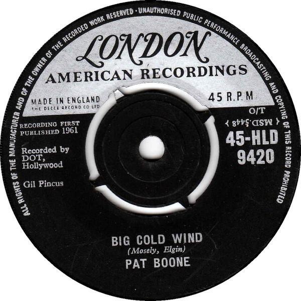 Pat Boone - Big Cold Wind / That's My Desire