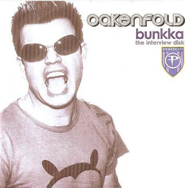 Paul Oakenfold - Bunkka (The Interview Disk)
