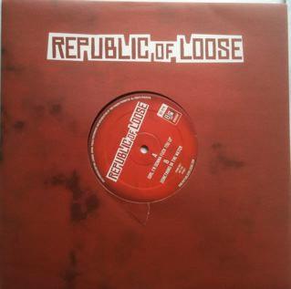 Republic Of Loose - Girl I'm Gonna Fuck You Up