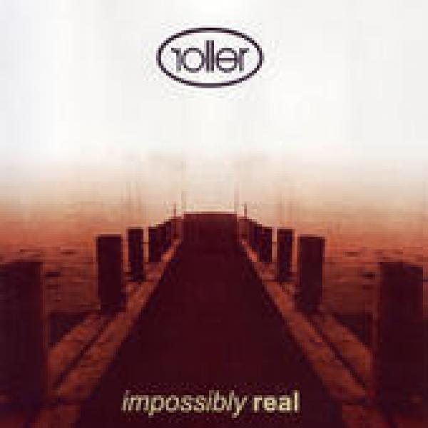 Roller  - Impossibly Real