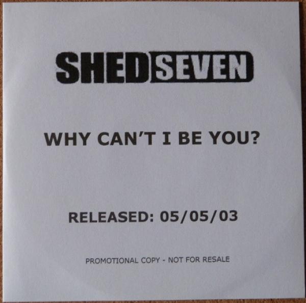 Shed Seven - Why Can't I Be You?