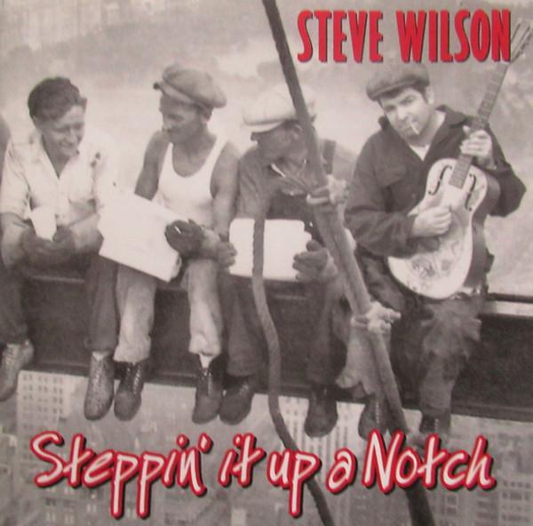 Steve Wilson  - Steppin' It Up A Notch