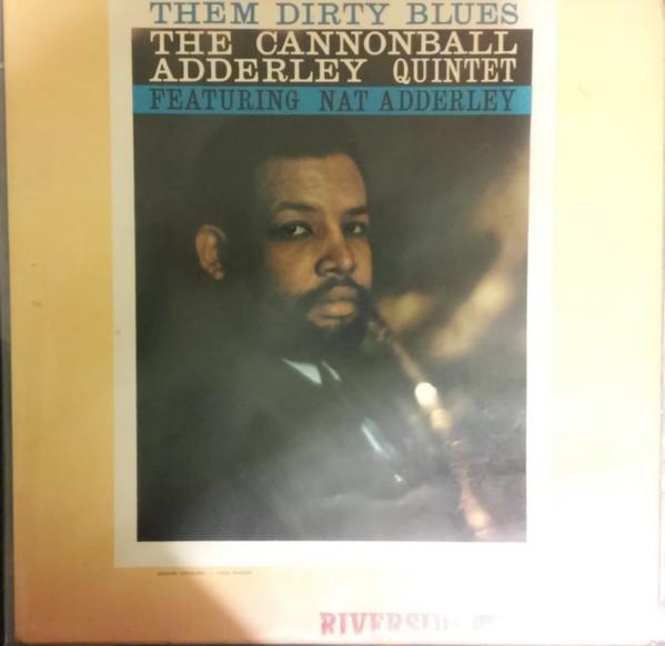 The Cannonball Adderley Quintet, Nat Adderley - Them Dirty Blues